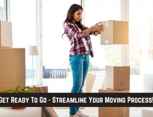 Get Ready To Go – Streamline Your Moving Process!
